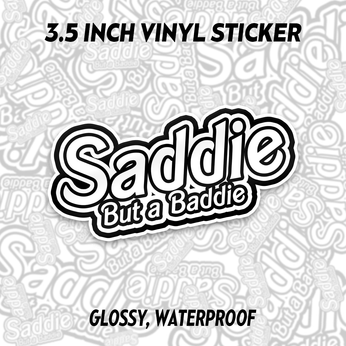 SADDIE but a BADDIE - STICKER